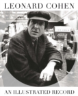 Leonard Cohen : An Illustrated Record - Book