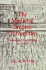 The Medieval English Universities : Oxford and Cambridge to c. 1500 - Book