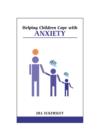 Helping Children Cope with Anxiety - Book