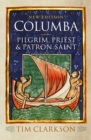 Columba : Pilgrim, Priest & Patron Saint - Book