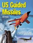 U.S. Guided Missiles : An Illustrated History from the Cold War to the Present - Book