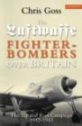 Luftwaffe Fighter-bombers Over Britain : The Tip and Run Campaign, 1942-1943 - Book