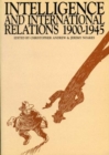 Intelligence and International Relations, 1900-1945 - Book