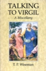 Talking to Virgil : A Miscellany - Book