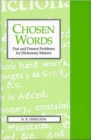 Chosen Words : Past and Present Problems for Dictionary Makers - Book