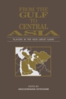 From the Gulf to Central Asia : Players in the New Great Game - Book