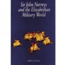 Sir John Norreys and the Elizabethan Military World - Book