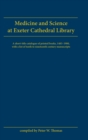 Medicine and Science at Exeter Cathedral Library : A short-title catalogue of printed books, 1483-1900, with a list of 10th-19th century manuscripts - Book
