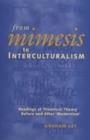 From Mimesis to Interculturalism : Readings of Theatrical Theory Before and After ‘Modernism' - Book