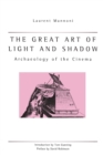 The Great Art Of Light And Shadow : Archaeology of the Cinema - Book