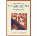Performing Greek Drama in Oxford and on Tour with the Balliol Players - Book