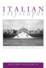 Italian Cityscapes : Culture and Urban Change in Italy from the 1950s to the Present - eBook