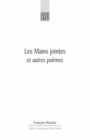 Les Mains Jointes Et Autres Poemes (1905-1923) : A Critical Edition - eBook