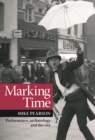 Marking Time : Performance, Archaeology and the City - eBook