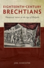 Eighteenth-Century Brechtians : Theatrical Satire in the Age of Walpole - Book