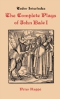 Complete Plays of John Bale   volume I - Book