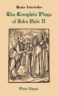 Complete Plays of John Bale Volume 2 - Book