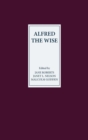 Alfred the Wise : Studies in Honour of Janet Bately on the occasion of her 65th birthday - Book