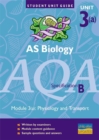 AS Biology AQA (B) : Physiology and Transport Unit Guide Module 3(a) - Book
