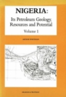 Nigeria : Its Petroleum Geology, Resources and Potential v. 1 - Book