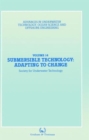 Submersible Technology: Adapting to Change : Proceedings of an international conference ('SUBTECH `87- Adapting to Change') organized jointly by the Association of Offshore Diving Contractors and the - Book
