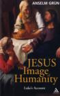 Jesus: The Image of Humanity : Luke's Account - Book