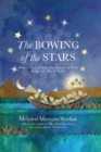 The Bowing of the Stars : A Telling of Moments from the Life of Prophet Yusuf (PBUH) - Book