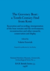The Graveney Boat : Excavation and recording; interpretation of the boat remains and the environment; reconstruction and other research; conservation and display - Book