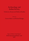 Archaeology and Italian Society : Prehistoric, Roman and Medieval Studies - Book