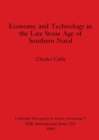 Economy and Technology in the Late Stone Age of Southern Natal - Book