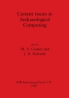Current Issues in Archaeological Computing - Book