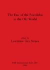 The End of the Paleolithic in the Old World - Book