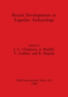 Recent developments in Yugoslav archaeology - Book