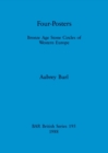 Four Posters : Bronze Age Stone Circles of Western Europe - Book