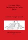 Preclassic Maya Architecture at Cuello, Belize - Book
