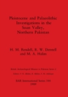 Pleistocene and Palaeolithic Investigations in the Soan Valley, Northern Pakistan - Book