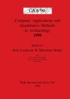 Computer Applications and Quantitative Methods in Archaeology 1990 - Book