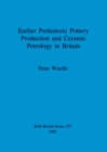 Earlier prehistoric pottery production and ceramic petrology in Britain - Book