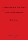 A Fundamental Basalt Flake Analysis : Based on experimentally-produced and used flakes as well as the prehistoric Waikalua material - Book