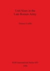 Unit Sizes in the Late Roman Army - Book