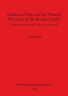 Gardens of Italy and the Western Provinces of the Roman Empire : From the 4th century BC to the 4th century AD - Book