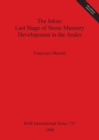 The The Inkas: Last Stage of Stone Masonry Development in the Andes - Book