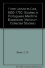 From Lisbon to Goa, 1500-1750 : Studies in Portuguese Maritime Enterprise - Book