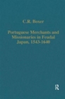 Portuguese Merchants and Missionaries in Feudal Japan, 1543-1640 - Book