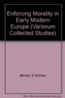 Enforcing Morality in Early Modern Europe - Book