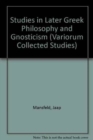 Studies in Later Greek Philosophy and Gnosticism - Book