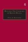 Building the Churches of Kievan Russia - Book