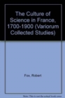 The Culture of Science in France, 1700-1900 - Book