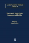The Atlantic Staple Trade : Volume 1: Commerce and Politics; Volume 2: The Economics of Trade - Book