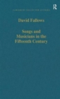 Songs and Musicians in the Fifteenth Century - Book